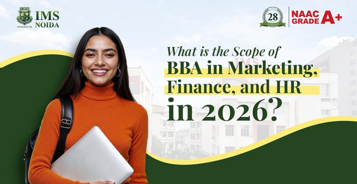 What is the Scope of BBA in Marketing, Finance, and HR in 2026?