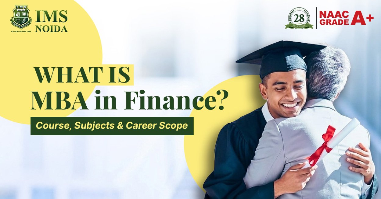 What is MBA in Finance? Course, Subjects & Career Scope